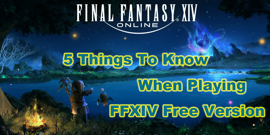 Final Fantasy XIV Free Version 5 Things You Should Know About